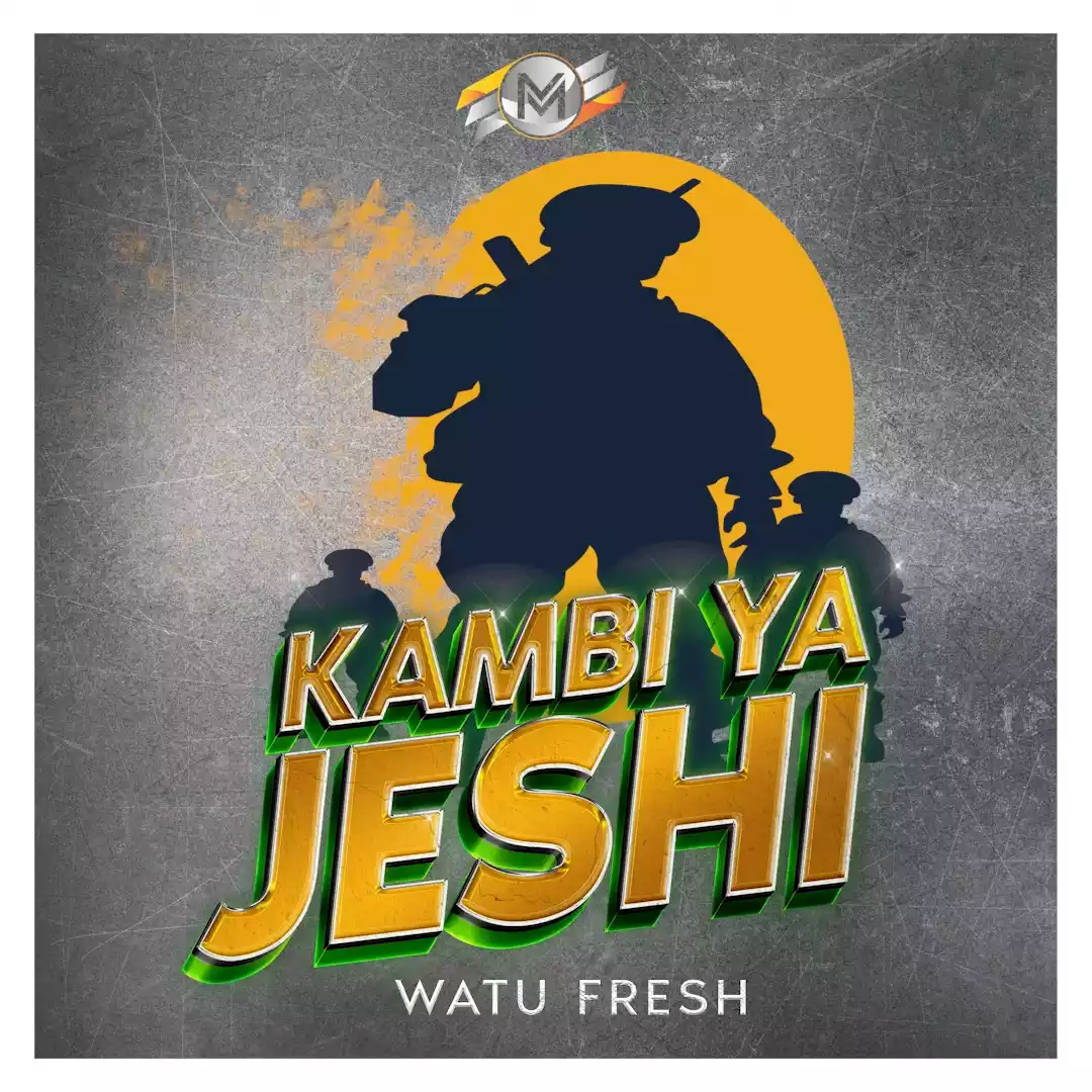 Watu Fresh - Kambi ya Jeshi Mp3 Download